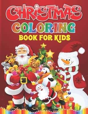 Christmas Coloring Book For Kids: Christmas Present For Children And Toddlers - Easy And Entertaining Holiday Coloring Book - Danny Bolderfin