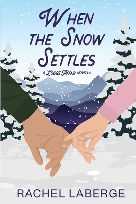 Coperta cărții 'When the Snow Settles: A Lodge Affair Novella -'