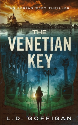 The Venetian Key: An Archaeological Thriller - L. D. Goffigan