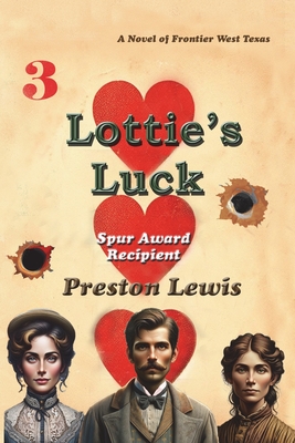 Lottie's Luck: A Novel of Frontier West Texas - Preston Lewis