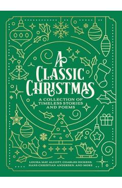 Coperta cărții 'A Classic Christmas: A Collection of Timeless Stories and Poems - Louisa May Alcott'