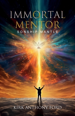 Coperta cărții 'Immortal Mentor - Kirk Anthony Ford'