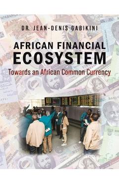 Coperta cărții 'African Financial Ecosystem - Jean-denis Gabikini'