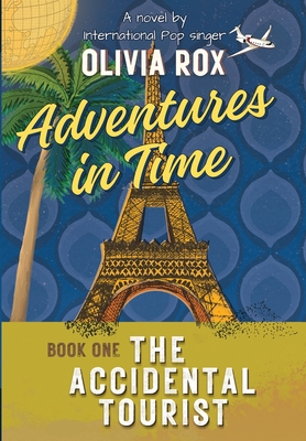 Adventures In Time: The Accidental Tourist - Olivia Rox