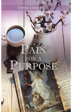Coperta cărții 'Pain for a Purpose - Debra Lynn Neal'
