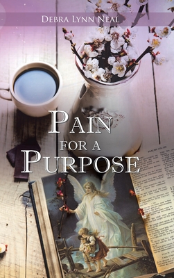 Coperta cărții 'Pain for a Purpose - Debra Lynn Neal'
