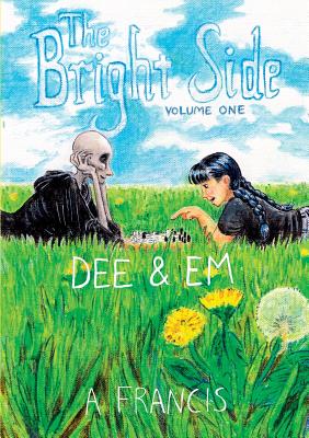 Coperta cărții 'The Bright Side: Vol 1: Dee & Em - A. Francis'