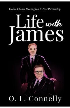 Coperta cărții 'Life With James: From a Chance Meeting To a 33-Year Partnership - O. L. Connelly'