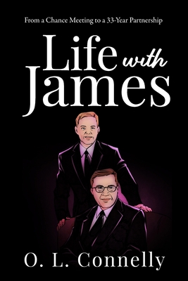 Coperta cărții 'Life With James: From a Chance Meeting To a 33-Year Partnership - O. L. Connelly'