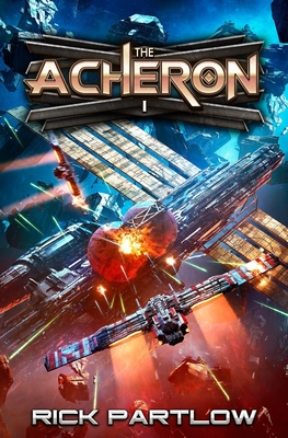 The Acheron: A Military Sci-Fi Series - Rick Partlow