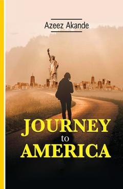 Coperta cărții 'Journey to America - Azeez Akande'