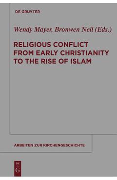 Coperta cărții 'Religious Conflict from Early Christianity to the Rise of Islam - Wendy Mayer'