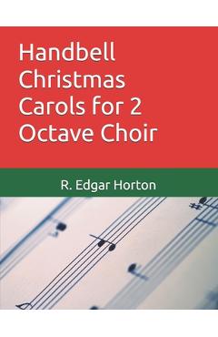 Handbell Christmas Carols for 2 Octave Choir - R. Edgar Horton
