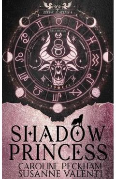 Zodiac Academy 4: Shadow Princess - Caroline Peckham