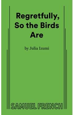Regretfully, So the Birds Are - Julia Izumi