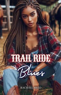 Trail Ride Blues - Rachael Reed