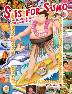 Coperta cărții 'S is for Sumo: Celebrating Hawaii, the Aloha State - Tammy Yee'
