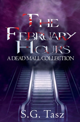 The February Hours - S. G. Tasz