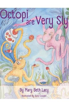 Coperta cărții 'Octopi Are Very Sly - Mary Beth Lacy'