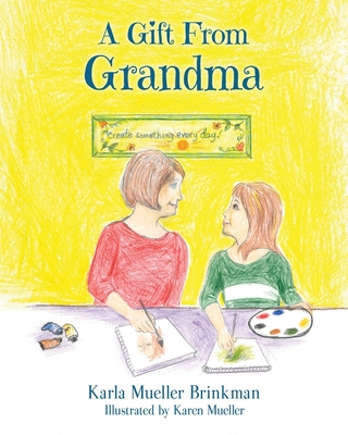 A Gift From Grandma - Karla Mueller Brinkman