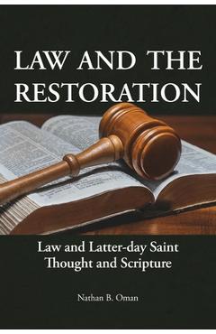 Coperta cărții 'Law and the Restoration: Law and Latter-day Saint Thought and Scripture - Nathan B. Oman'