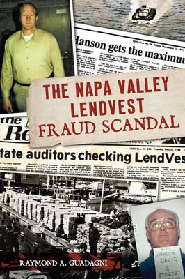 The Napa Valley Lendvest Fraud Scandal - Raymond A. Guadagni