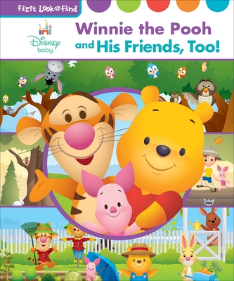 Disney Baby Winnie the Pooh and His Friends, Too!: First Look and Find - 