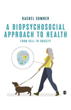 Coperta cărții 'A Biopsychosocial Approach to Health: From Cell to Society - Rachel C. Sumner'