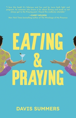 Coperta cărții 'Eating & Praying - Davis Summers'