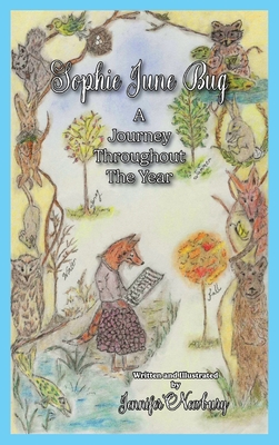 Sophie June Bug: A Journey Throughout the Year - Jennifer Newbury