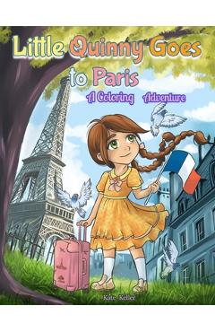 Poza produsului Little Quinny Goes to Paris - Kate Keller