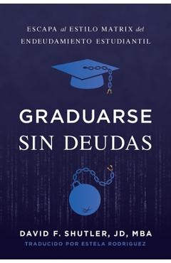 Coperta cărții 'Graduarse Sin Deudas - David F. Shutler'