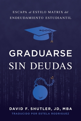 Graduarse Sin Deudas - David F. Shutler