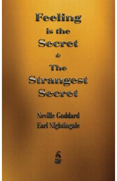 Coperta cărții 'Feeling is the Secret and The Strangest Secret - Neville Goddard'