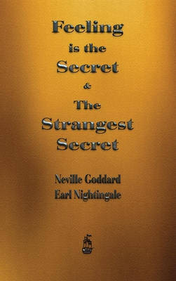 Feeling is the Secret and The Strangest Secret - Neville Goddard