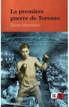 Coperta cărții 'La première guerre de Toronto - Daniel Marchildon'