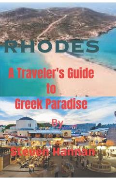 Coperta cărții 'Rhodes: A Traveler's Guide to Greek Paradise - Steven Hannan'