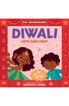 Poza produsului Diwali: Love and Light (an Our Neighborhood Series Board Book for Toddlers Celebrating Hindu Culture) - Darshika Varma