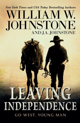 Leaving Independence - William W. Johnstone