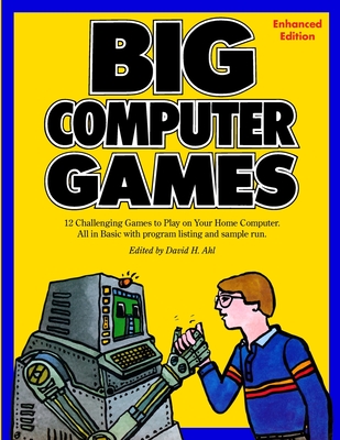 Big Computer Games: Enhanced Edition - David H. Ahl