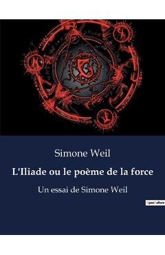 Coperta cărții 'L'Iliade ou le poème de la force: Un essai de Simone Weil - Simone Weil'