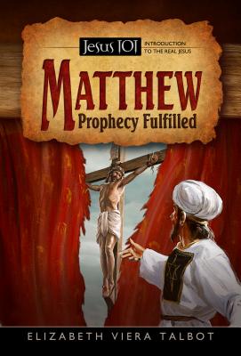 Matthew: Prophecy Fulfilled - Elizabeth Viera Talbot