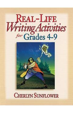 Coperta cărții 'Real-Life Writing Activities for Grades 4-9 - Cherlyn Sunflower'