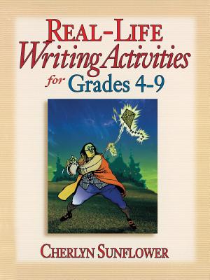 Coperta cărții 'Real-Life Writing Activities for Grades 4-9 - Cherlyn Sunflower'