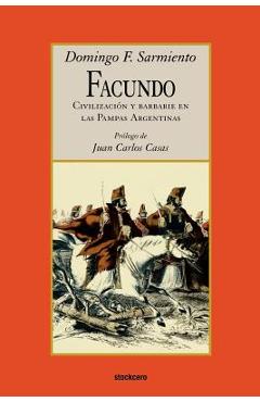 Poza produsului Facundo - Civilizacion y barbarie - Domingo F. Sarmiento