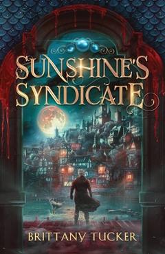 Coperta cărții 'Sunshine's Syndicate - Brittany Tucker'