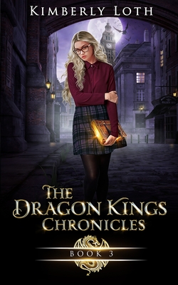 Coperta cărții 'The Dragon Kings Chronicles: Book 3 - Kimberly Loth'
