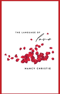 The Language of Love and Other Stories - Nancy Christie