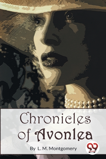 Chronicles of Avonlea - L. M. Montgomery
