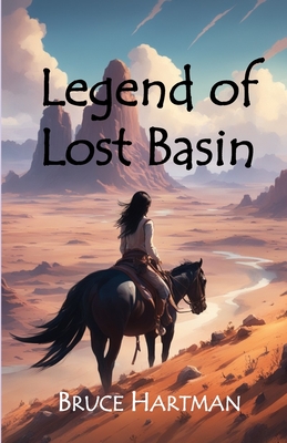 Legend of Lost Basin - Bruce Hartman